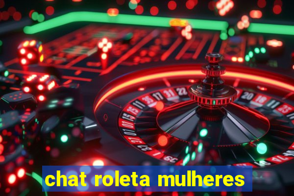 chat roleta mulheres